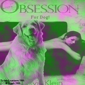 Obsession for Dog!
