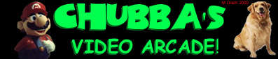 VISIT CHUBBA's ARCADE!!!