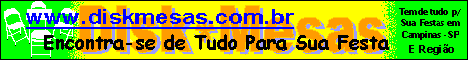 Portal da Diskmesas, Voc� vai encontrar aqui loca��es e Vendas de Mesas p/ Festa e Eventos na Regi�o de Campinas, temos ch�caras, S�tios, Clubes, Sal�o, Lojas de Enfeites, Buffet, Decora��es, Organiza��es, Roupas, M�gicas, Musicas, Fantasias, Videok�, Filmagens, J�ias, Pratos, Talheres, Shows, Bebidas, Bolos, Salgados, Palha�os, Lonas, Circos, Palcos, Coberturas, Convites e muitos outros Portais, Links e Prestadores de Servi�os, etc. . .