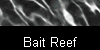  Bait Reef 