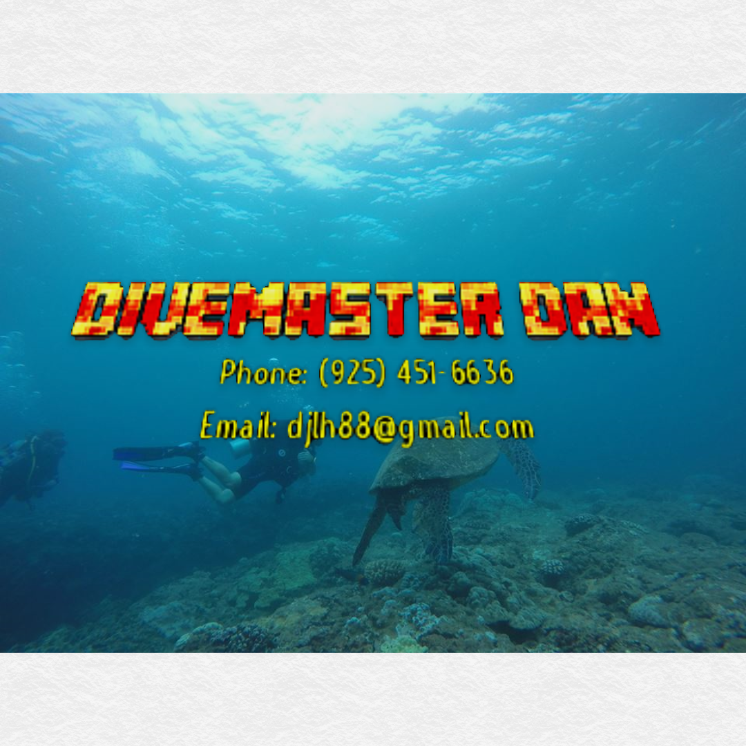 Divemaster Dan Phone: (925)451-6636 Email: djlh88@gmail.com