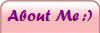 About Me :)