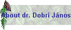 About dr. Dobri J�nos