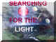 SEARCHING FOR THE LIGHT