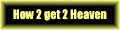 Click here to find out how to get to heaven!