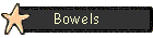 Bowels