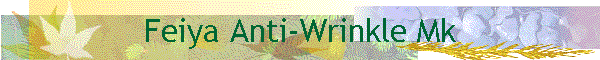 Feiya Anti-Wrinkle Mk