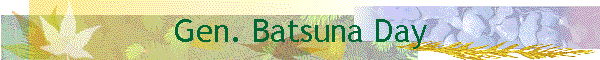 Gen. Batsuna Day