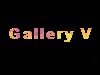 Gallery V