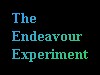 The Endeavour Experiment