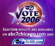Get the latest local election news and results at ABC7Chicago.com on Tuesday, November 7, 2006!