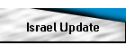 Israel Update