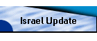 Israel Update