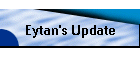 Eytan's Update