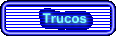 Trucos