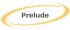 Prelude