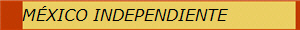 M�XICO INDEPENDIENTE