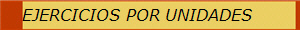 EJERCICIOS POR UNIDADES