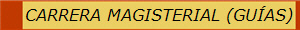 CARRERA MAGISTERIAL (GU�AS)