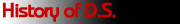 History of D.S.