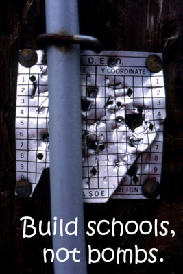  Build schools, not bombs. 