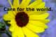  "Care for the world." 