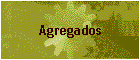 Agregados