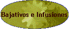 Bajativos e Infusiones