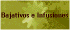 Bajativos e Infusiones