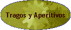 Tragos y Aperitivos