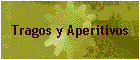 Tragos y Aperitivos
