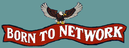 [Image - emblem which says BORN TO NETWORK]