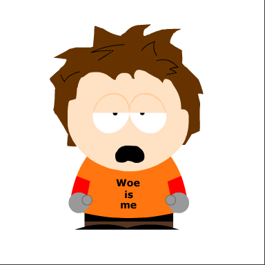 Woe is me