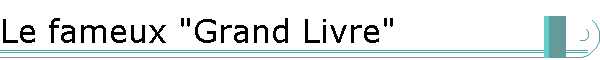 Le fameux "Grand Livre"
