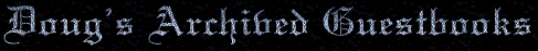 Doug's Archived Guestbooks