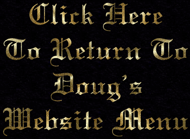 Click Here To Return To Doug's Website Menu