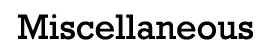 Miscellany