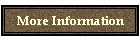 More Information