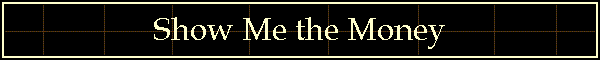 Show Me the Money