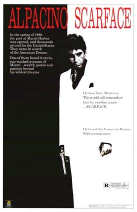 "Scarface" starring Al Pacino.