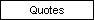 Quotes