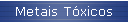 Metais T�xicos