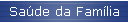 Sa�de da Fam�lia