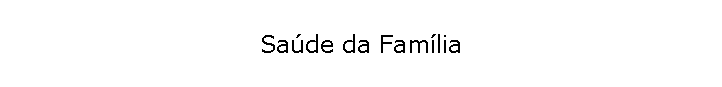 Sa�de da Fam�lia