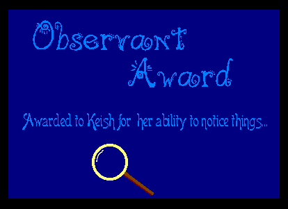 Keisha was being smart one day, and I tagged her for it... So In response, I made her this award...