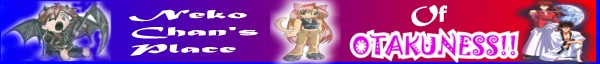 NEKOCHAN'S SITE OF OTAKUNESS!