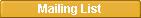 MAILING LIST