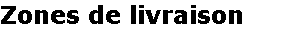 Zones de livraison