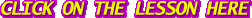 Click on the Lesson here