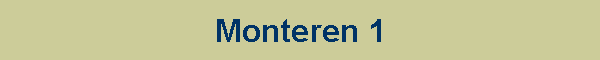 Monteren 1